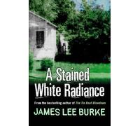 A Stained White Radiance: (Dave Robicheaux)