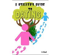 A Stalkers Guide to Dating: 23 (Gag Gift Books series)