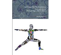 A Stance for Nonviolence: Learning Ahimsā Through Yoga’s Warrior Poses