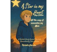 A Star in my Heart - Boys Edition - All the ways I remember my Mom: A Guided Grief Journal For kids Remembering Their Mother