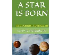 A STAR IS BORN: JESUS CHRIST SUPERSTAR
