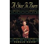 A "Star Is Born": The Making of the 1954 Movie and Its 1983 Restoration (Applause Books)