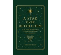 A STAR OVER BETHLEHEM: 25 Days of Devotion to Prepare Your Heart for Christmas