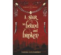 A Star so Bound and Broken (The Stardust Trilogy)