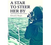 A Star to Steer Her By: A Self-Teaching Guide to Offshore Navigation