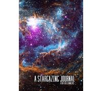A Stargazing Journal for Beginners: A Backyard Astronomy Notebook to Record Observations, Nebula