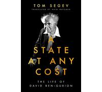 A State at Any Cost : The Life of David Ben-Gurion