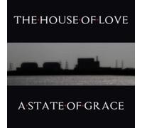 The House Of Love - A State Of Grace