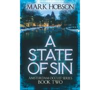 A State Of Sin Amsterdam Occult Series Book Two: A gripping, white-knuckle psychological horror story