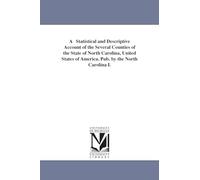 A statistical and descriptive account of the several counties of the state of North Carolina, United States of America. Pub. by the North Carolina land company.