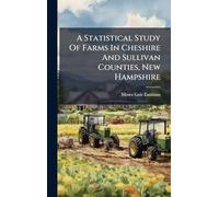 A Statistical Study Of Farms In Cheshire And Sullivan Counties, New Hampshire