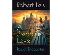 A Steadfast Love, Royal Encounter