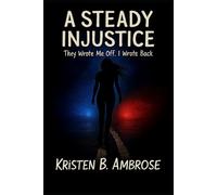 A Steady Injustice: They Wrote Me Off. I Wrote Back