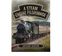 A Steam Engine Pilgrimage