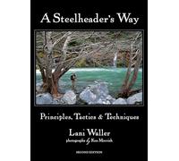 A Steelheader's Way: Principles, Tactics & Techniques