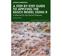 A Step-by-Step Guide to Applying the Rasch Model Using R : A Manual for the Social Sciences