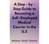 A Step-by-Step Guide to Becoming a Self- Employed Medical Courier in the U.S.