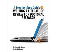 A Step-by-Step Guide to Writing a Literature Review for Doctoral Research