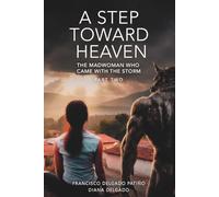 A Step Toward Heaven - Part Two: The Madwoman Who Came with the Storm