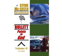 A Steve McQueen Devotional, Bullitt Points to God, Volume II