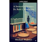 A Steward of Science: Dr. Ruth L. Kirschstein
