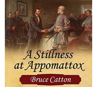 A Stillness at Appomattox (Army of the Potomac Trilogy): 3