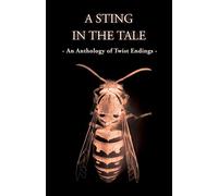 A Sting In The Tale - An Anthology of Twist Endings
