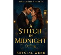 A Stitch in Midnight: A Time-Travel Lovers Romance (Time-Crossed Hearts: A Time-Travel Romance Series)