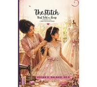 A STITCH THAT TOLD A STORY: A Mother's Love, Sewn into Every Dream