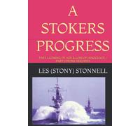 A STOKERS PROGRESS: PART 1 COMING OF AGE & LOSS OF INNOCENCE / PART 2 STONE FRIGATES