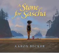 A Stone for Sascha By Aaron Becker - New Copy - 9780763665968