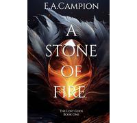 A Stone of Fire: The Lost Gods, Book One