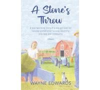 A Stone's Throw: A heartwarming story of a city girl and her rancher grandfather turning adversity into love and community