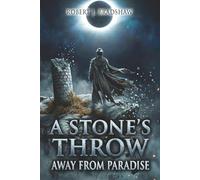 A Stone's Throw Away From Paradise: A Collection of Science Fiction Short Stories (The Strange Matter Archives: Sci-Fi Horror and Dark Speculative Tales)