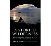 A Storied Wilderness: Rewilding the Apostle Islands (Weyerhaeuser Environmental Books)