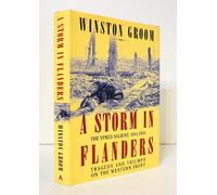 A Storm in Flanders: The Ypres Salient, 1914-1918: Tragedy and Triumph on the Western Front