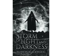 A Storm of Light and Darkness: 7 (The Oncoming Storm)