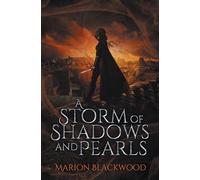 A Storm of Shadows and Pearls: 2 (The Oncoming Storm)