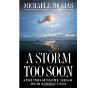 A Storm Too Soon: A True Story of Disaster, Survival and an Incredible Rescue by Michael J. Tougias (2013-01-15)