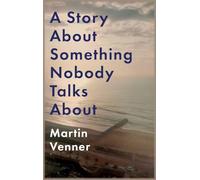 A Story About Something Nobody Talks About