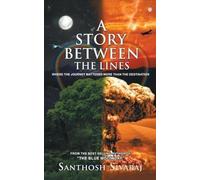 A Story Between The Lines: Where the Journey mattered more than the Destination