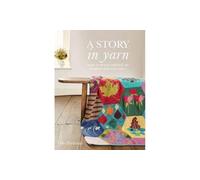 A Story in Yarn: How to Design and Knit an Intarsia Heirloom Quilt
