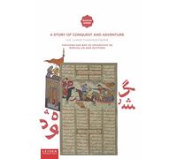 A Story of Conquest and Adventure: The Large Faramarzname (Iranian Studies): The Large Far.marzn.me (Iranian Studies Series)