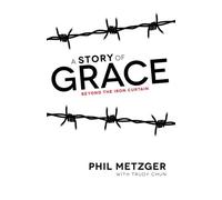A Story of Grace: Beyond the Iron Curtain
