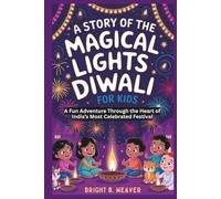 A Story of The Magical Lights of Diwali For Kids (KIDS HISTORY COLLECTION)