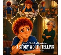 A Story Worth Telling: Jack's Third Adventure (The Adventures of Jack)