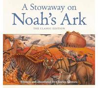 A Stowaway on Noah's Ark: The Classic Edition (Charles Santore Children's Classics)