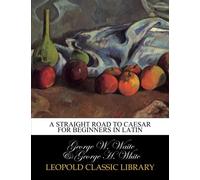 A straight road to Caesar for beginners in Latin