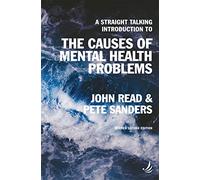 A Straight Talking Introduction to the Causes of Mental Health Problems (2nd edition) (The Straight Talking Introductions Series)