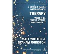 A Straight Talking Introduction to Therapy: What it is, why it works, how to get it (Straight Talking Introductions)
